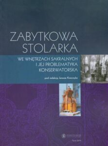 Okładka: Zabytkowa stolarka we wnętrzach sakralnych i jej problematyka konserwatorska