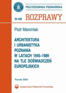 Okładka: Architektura i urbanistyka Poznania w latach 1945-1989 na tle doświadczeń europejskich