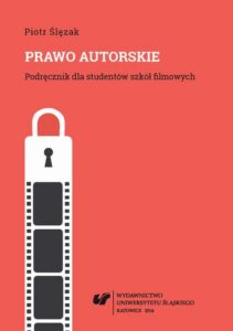 Okładka: Prawo autorskie. Wyd. 2. popr. i uzup. (Stan prawny na dzień 1 października 2014 r.). Podręcznik dla studentów szkół filmowych