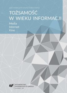 Okładka: Tożsamość w wieku informacji. Media. Internet. Kino