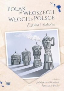 Okładka: Polak we Wloszech. Włoch w Polsce. Sztuka i historia