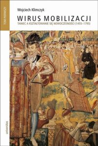 Okładka: Wirus mobilizacji Tom 1-2. Taniec a kształtowanie się nowoczesności (1455-1795)