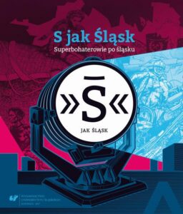 Okładka: S jak Śląsk – Superbohaterowie po śląsku