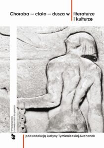 Okładka: Choroba – ciało – dusza w literaturze i kulturze
