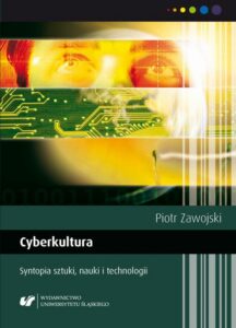 Okładka: Cyberkultura. Syntopia sztuki, nauki i technologii. Wyd. 2. popr.