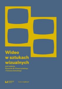 Okładka: Wideo w sztukach wizualnych