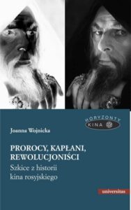 Okładka: Prorocy, kapłani, rewolucjoniści.. Szkice z historii kina rosyjskiego