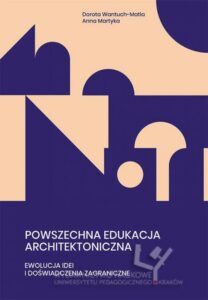 Okładka: Powszechna edukacja architektoniczna. Ewolucja idei i doświadczenia zagraniczne