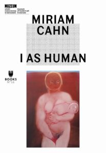 Okładka: Miriam Cahn: I as Human