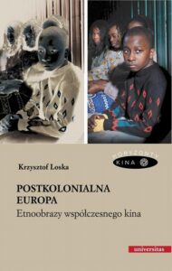 Okładka: Postkolonialna Europa. Etnoobrazy współczesnego kina