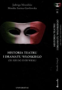 Okładka: Historia teatru i dramatu włoskiego t.1/2. Od XVIII do XXI wieku