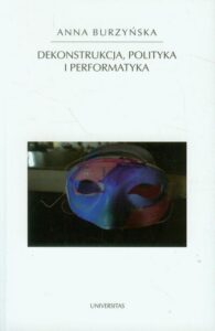 Okładka: Dekonstrukcja polityka i performatyka