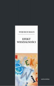 Okładka: Efekt widzialności. O swoistości widzenia obrazów, granicach ich odczytywania i antropologicznych aspektach sztuki