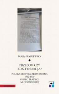 Okładka: Przełom czy kontynuacja?. Polska krytyka artystyczna 1917-1930 wobec tradycji młodopolskiej