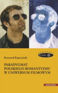 Okładka: Paradygmat polskiego romantyzmu w uniwersum filmowym