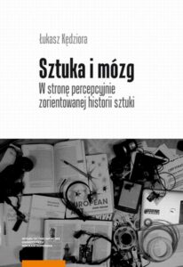 Okładka: Sztuka i mózg. W stronę percepcyjnie zorientowanej historii sztuki