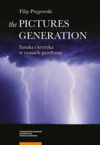 Okładka: The Pictures Generation. Sztuka i krytyka w czasach przełomu