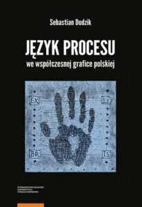 Okładka: Język procesu we współczesnej grafice polskiej