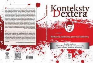 Okładka: Konteksty Dextera. Medyczny społeczny, prawny i kulturowy