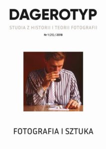 Okładka: DAGEROTYP. Studia z historii i teorii fotografii, nr 1 (25) / 2018