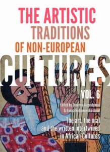 Okładka: The Artistic Traditions of Non-European Cultures, vol. 6: The art, the oral and the written intertwined in African Cultures