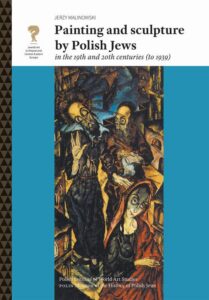 Okładka: Painting and sculpture by Polish Jews in the 19th and 20th centuries (to 1939)