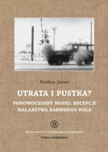 Okładka: Utrata i pustka? Ponowoczesny model recepcji malarstwa barwnego pola