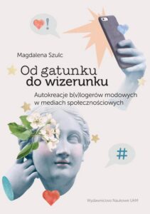 Okładka: Od gatunku do wizerunku Autokreacje b(v)logerów modowych w mediach społecznościowych