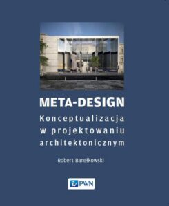 Okładka: Meta-Design. Konceptualizacja w projektowaniu architektonicznym