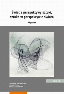 Okładka: Świat z perspektywy sztuki, sztuka w perspektywie świata. #Rysunek. Tom 4