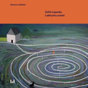 Okładka: Zofia Lipecka. Labirynty sztuki