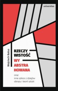 Okładka: Rzeczywistość wyabstrahowana oraz inne szkice z dziejów obrazu i teorii sztuki