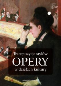 Okładka: Transpozycje stylów opery w dziełach kultury