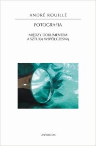 Okładka: Fotografia.. Między dokumentem a sztuką współczesną