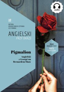 Okładka: Pigmalion. Angielski z George’em Bernardem Shaw