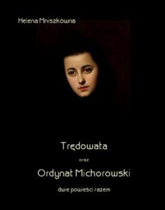 Okładka: Trędowata oraz Ordynat Michorowski. dwie powieści razem