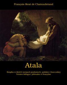 Okładka: Atala, czyli Miłość dwojga dzikich na pustyni. Atala, ou Les Amours de deux sauvages dans le désert