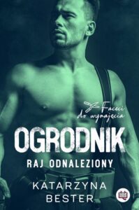 Okładka: Ogrodnik. Raj odnaleziony. Faceci do wynajęcia