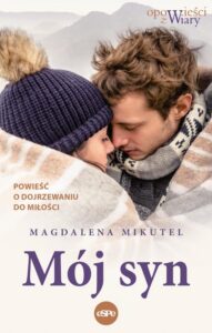 Okładka: Mój syn. Powieść o dojrzewaniu do miłości