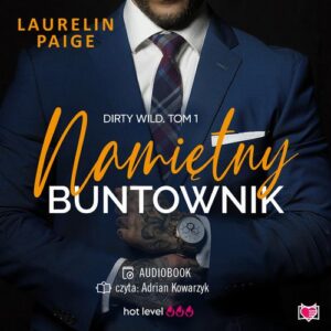 Okładka: Namiętny buntownik. Dirty wild. Tom 1
