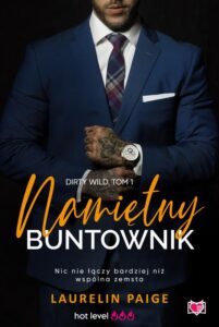 Okładka: Namiętny buntownik. Dirty wild. Tom 1
