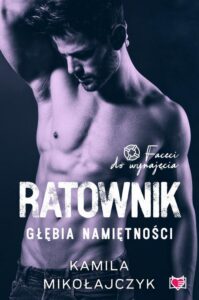 Okładka: Ratownik. Głębia namiętności. Faceci do wynajęcia