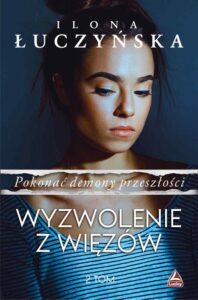 Okładka: Pokonać demony przeszłości. Wyzwolenie z więzów
