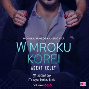 Okładka: W mroku Korei. Agent Kelly. Tom 3