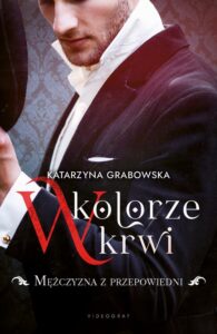 Okładka: W kolorze krwi. Tom 1. Mężczyzna z przepowiedni