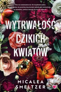 Okładka: Wytrwałość dzikich kwiatów. Wildflowers. Tom 1