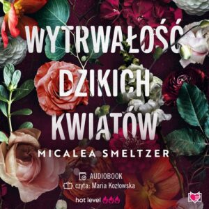 Okładka: Wytrwałość dzikich kwiatów. Wildflowers. Tom 1