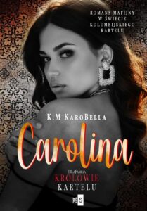 Okładka: Carolina. Królowie kartelu #3