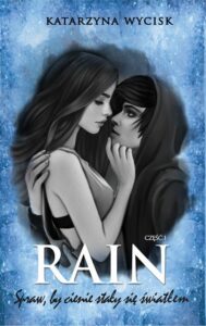 Okładka: RAIN Spraw, by cienie stały się światłem