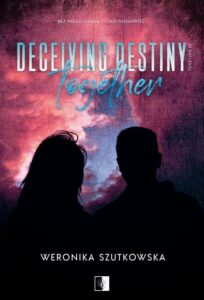 Okładka: Deceiving Destiny Together